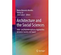 Architecture and the Social Sciences: Inter- and Multidisciplinary Approaches Between Society and Space