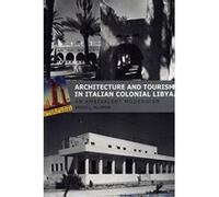 Architecture and Tourism in Italian Colonial Libya: An Ambivalent Modernism (Studies in Modernity and National Identity) - [Livre en VO] Brian L Mclaren (Auteur)