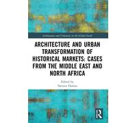 Architecture And Urban Transformation Of Historical Markets: Cases From The Middle East And North Africa