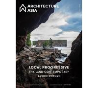 Architecture Asia: Local Progressive - Thailand Contemporary Architecture