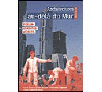 Architecture au-delà du mur. 1989-2009. Berlin, Varsovie, Moscou. - Collectif - Picard - broché - Essai