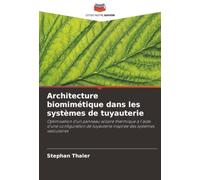 Architecture biomimétique dans les systèmes de tuyauterie: Optimisation d'un panneau solaire thermique à l'aide d'une configuration de tuyauterie inspirée des systèmes vasculaires