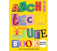Architecture book for kids ages 9-12: About Engineering, Ecology and Instruction Sets. Discovering Careers in Science for Childrens and Teens. From ... Buildings. 5 Minute Lessons with Mom and Dad.