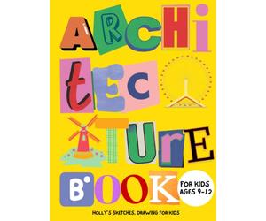 Architecture book for kids ages 9-12: About Engineering, Ecology and Instruction Sets. Discovering Careers in Science for Childrens and Teens. From ... Buildings. 5 Minute Lessons with Mom and Dad.