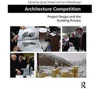 Architecture Competition: Project Design and the Building Process - [Version Originale] Inconnu (Auteur)