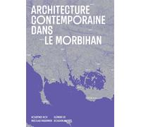 Architecture contemporaine en Morbihan L'art d'habiter le territoire - Stéphane Lemoine - Locus Solus - broché - Monographie