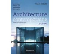 Gilles De Bure – Architecture contemporaine : Le guide – Flammarion – Broché