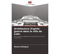 Architecture d'après-guerre dans la ville de León: Une revue de la littérature de la presse et du monde universitaire