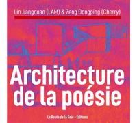 Architecture de la poésie - Lam Lin Jiangquan - La Route De La Soie - broché - Essai