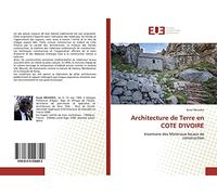 Architecture de Terre en COTE D'IVOIRE: Inventaire des Matériaux locaux de construction