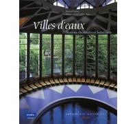 Villes D'eaux - Architecture Publique Des Stations Thermales Et Balnéaires