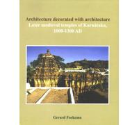 Architecture Decorated With Architecture: Later Medieval Temples of Karnataka, 1000 - 1300 Ad