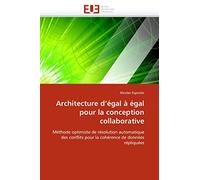 Architecture d'égal à égal pour la conception collaborative: Méthode optimiste de résolution automatique des conflits pour la cohérence de données répliquées