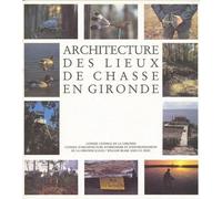 Architecture des lieux de chasse en Gironde - Collectif - William Blake - broché - Monographie