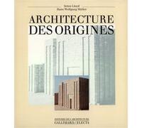 Architecture des origines Hans Wolfgang Müller (Auteur), Seton Lloyd (Auteur)