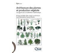 Architecture Des Plantes Et Production Végétale - Les Apports De La Modélisation Mathématique