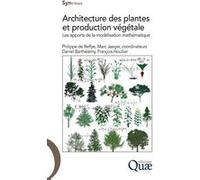 Architecture des plantes et production végétale: Les apports de la modélisation mathématique