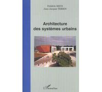Architecture Des Systèmes Urbains : Actes Du Colloque, Université De Technologie De Compiègne, 5 Juillet 2001