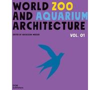 Architecture des zoos et aquariums du monde Vol. 01