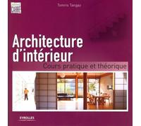 Architecture d'intérieur: Cours pratique et théorique
