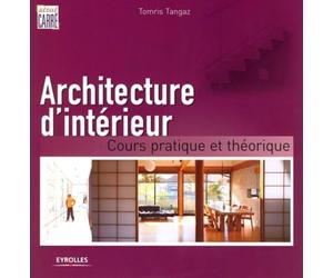 Architecture d'intérieur: Cours pratique et théorique