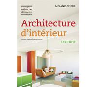 Mélanie Gentil – Architecture d'intérieur : Le guide – Broché – Flammarion