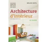 Mélanie Gentil – Architecture d'intérieur : Le guide – Broché – Flammarion