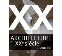 Architecture du XXe Siecle, Grand Est