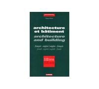 Architecture et bâtiment - français-anglais anglais-français French-English English-French - Dogan Hasol - Le Moniteur - Livre