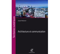 Architecture et communication Beyrouth une ville en surimpression - Joseph Moukarzel - Presses Des Mines - broché - Essai