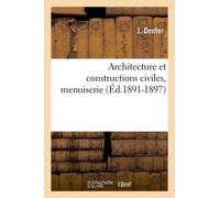 Architecture Et Constructions Civiles, Menuiserie (Éd.1891-1897)