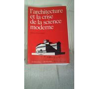 Architecture Et Crise De La Science Moderne