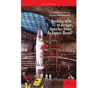 Architecture et design dans les films de James Bond - Stéphane Mroczkowski - L'harmattan - broché - Essai