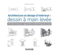 Architecture Et Design D'intérieur : Dessin À Main Levée - 45 Exercices Pour Apprendre Le Sketching Pas À Pas