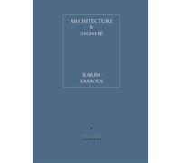 Architecture et dignité - Karim Basbous - Conference - broché - Essai