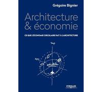 Architecture et économie: Ce que l'économie circulaire fait à l'architecture