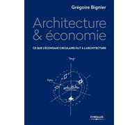 Architecture et économie – Ce que l'économie circulaire fait à l'architecture – Groupe Eyrolles