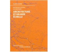 Architecture Et Grande Échelle - Du Massif Central Au Bosphore