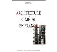 Architecture et métal en France 19e - 20e siècles - [actes d Collectif (Auteur)
