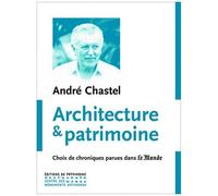 Architecture Et Patrimoine - Choix De Chroniques Parues Dans Le Monde
