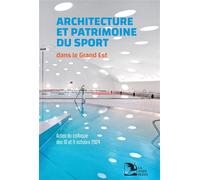Architecture et patrimoine du sport dans le Grand Est - Collectif - La Nuee Bleue - broché - Monographie