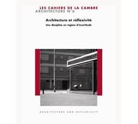 Architecture et Reflexivite Cahiers Cambre d'Architecture N°6 - Collectif - Lettre Volee - broché - Essai