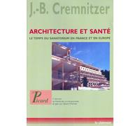 Architecture et santé: Le temps du sanatorium en France et en Europe