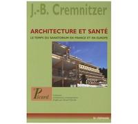 Jean-Bernard Cremnitzer – Architecture et santé : Le temps du sanatorium en France – Broché