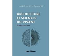 Architecture et sciences du vivant: Études critiques