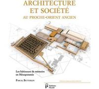 Architecture et société au Proche-Orient ancien Pascal Butterlin (Auteur), Gérard Nicolini (Collection dirigée par)