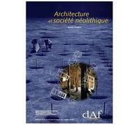 Architecture Et Société Néolithique - L'unité Et La Variance De La Maison Danubienne