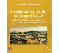 Danièle Véron-Denise – Architecture et textile : aménager l'espace – Symbolique des textiles