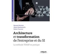 Architecture et transformation de l'entreprise et du si La methode togaf en pratique. - Romain Hennion - Organisation Eds D' - broché - Etude