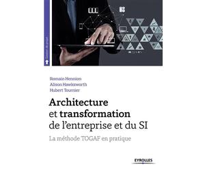 Architecture et transformation de l'entreprise et du si La methode togaf en pratique. - Romain Hennion - Organisation Eds D' - broché - Etude
